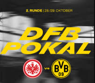 Schwarze Grafik mit gelbem Schriftzug DFB Pokal, 2. Runde 28./29. Oktober, darunter die Wappen von Eintracht Frankfurt und BVB.